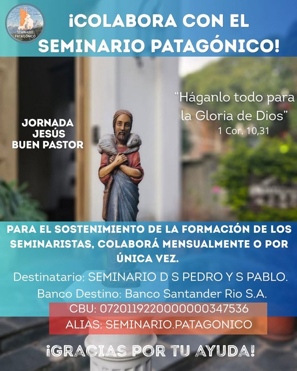 Colaborá con el Seminario Patagónico. Destinatario: Seminario de San Pedro y San Pablo. Banco Santander Río. CBU 0720119220000000347536. Alias SEMINARIO.PATAGONICO